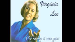 VIRGINIA LEE - WISHING IT WAS YOU