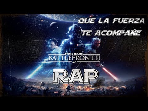 Star Wars Battlefront II II RAP II Que la fuerza te acompañe II By: JL