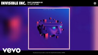 Invisible Inc. - They Warned Us (Audio) ft. Gift of Gab