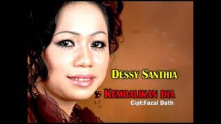 Download lagu Dessy Santhia - Kembalikanlah Dia mp3 Download lagu Dessy Santhia - Kembalikanlah Dia mp3
