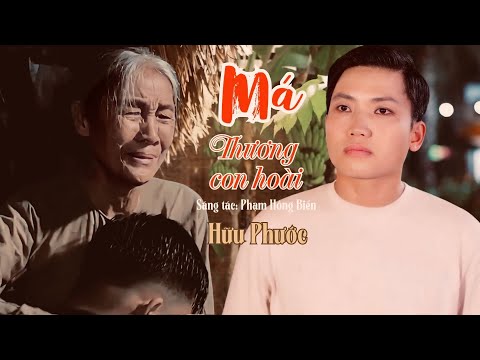 MÁ THƯƠNG CON HOÀI | Hữu Phước cover | St: Phạm Hồng Biển | Ai nghe rồi cũng khóc theo vì thương Má