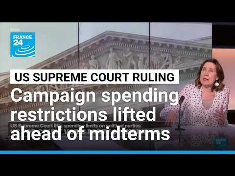 US Supreme Court lifts campaign spending restrictions ahead of midterms