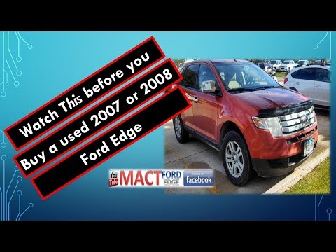 Watch this before you buy a 2007 or 2008 Ford Edge