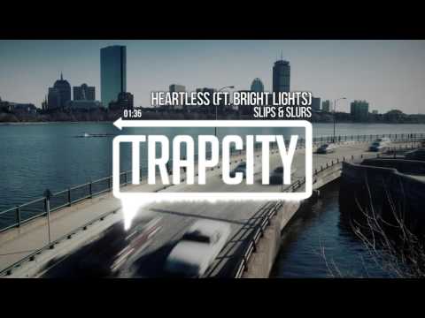 Slips & Slurs - Heartless (ft. Bright Lights)