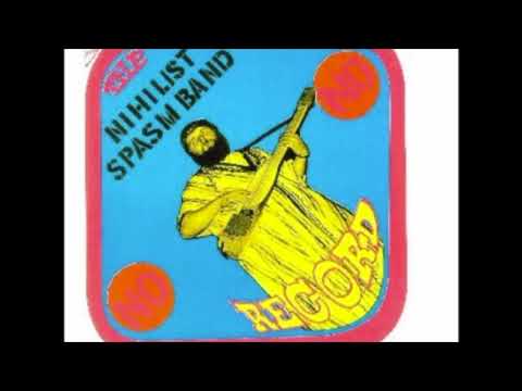 Nihilist Spasm Band - Destroy the Nations