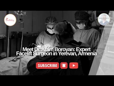 Meet Dr. Aram Boroyan: Expert Facelift Surgeon in Yerevan, Armenia