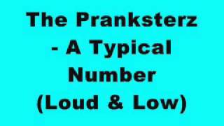 The Pranksterz - A Typical Number (Loud & Low)