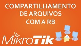 SMB - COMPARTILHAMENTO DE ARQUIVOS DO PEN DRIVE PELO MIKROTIK - LEONARDO VIEIRA