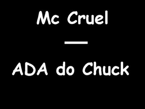 Mc Cruel   ADA do Chuck