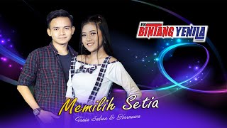 Download lagu Memilih Setia [ Duet baper ] -Tania Salwa Feat Harnawa Tani Aji || New Bintang Yenila 2022 mp3