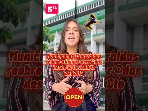 Municipio de Esmeraldas reabre oficinas cerr4das desde el terrem0to del 2016.🏢