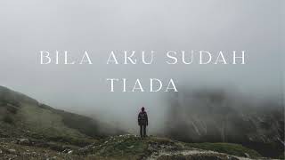 Download lagu Bila Aku Sudah Tiada mp3