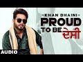 Proud To Be Desi (Full Audio) | Khan Bhaini ft Fateh | Syco Style | Latest Punjabi Songs 2020