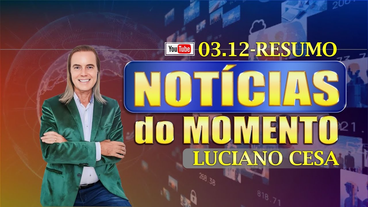 3 dez NOTÍCIAS do MOMENTO   LUCIANO CESA  Compartilhem !
