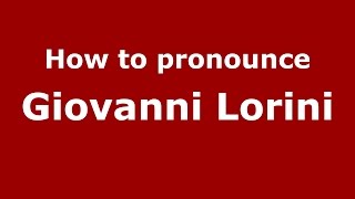 How to pronounce Giovanni Lorini