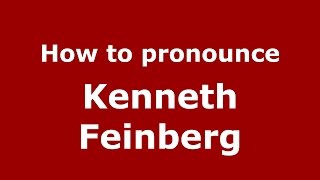 How to pronounce Kenneth Feinberg