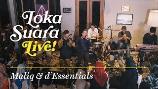 Loka Suara Live: Maliq &amp; d&#39;Essentials