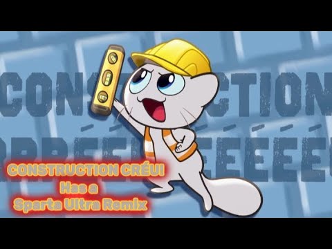 CONSTRUCTION CRÉU! - Has a Sparta Ultra Remix [READ DESC]