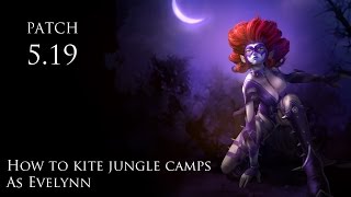 [Patch 5.19] How To Kite Jungle Camps As Evelynn During Your First Clear
