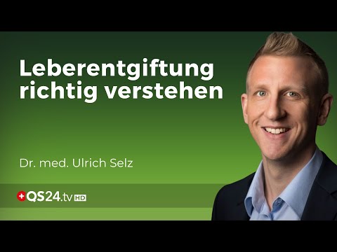 Die Leber und ihre Entgiftungsfunktion | Dr. med. Ulrich Selz | Erfahrungsmedizin | QS24