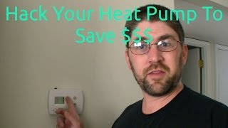Hack Your Heat Pump To Save Money $$$