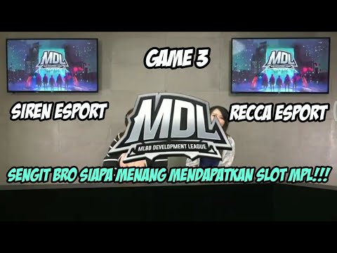 SIREN ESPORT VS RECCA ESPORT MDL MOBILE LEGENDS (GAME 3)