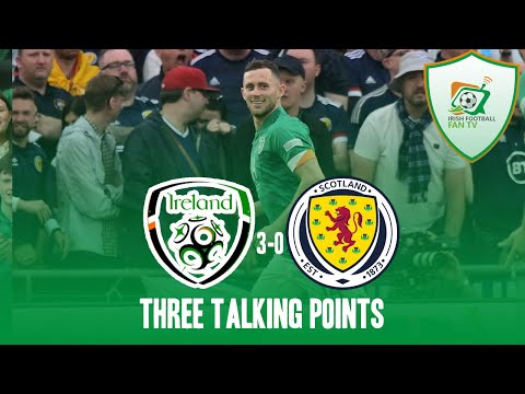 Republic of Ireland 3-0 Scotland | Three Talking Points |