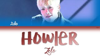 ZELO (젤로) - Howler | Han/Rom/Eng | Color Coded Lyrics |