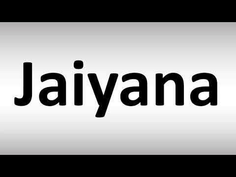 How to Pronounce Jaiyana