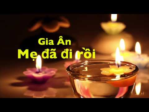Mẹ đã đi rồi - Gia Ân
