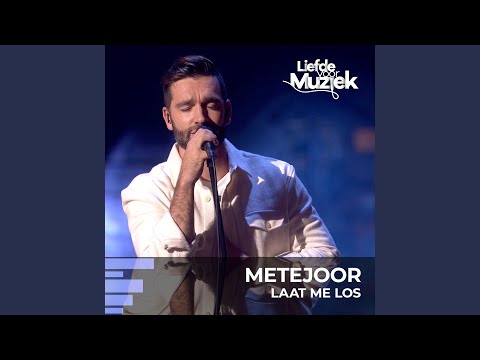 Laat Me Los (uit Liefde Voor Muziek)