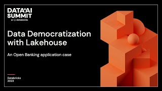 Data Democratization with Lakehouse: An Open Banking Application Case