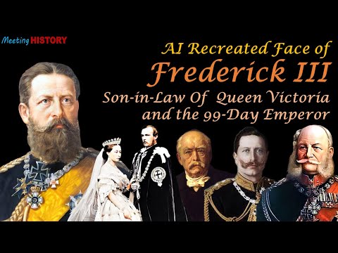 Frederick III: AI Recreated Faces of Victoria's First Son-in-Law