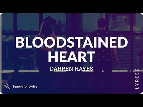Darren Hayes - Bloodstained Heart (Lyrics for Desktop)