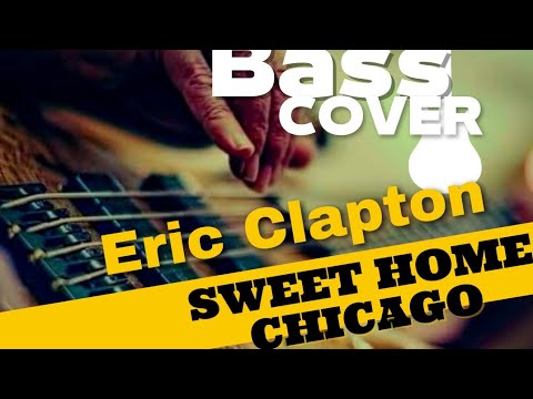 Bass Cover (Sweet Home Chicago) Eric Clapton