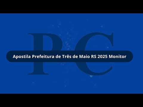 Apostila Prefeitura de Três de Maio RS 2025 Monitor