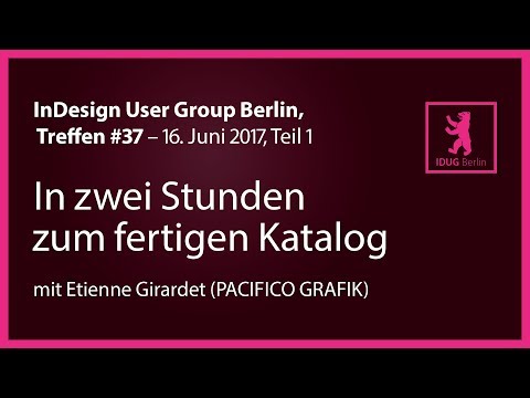 InDesign User Group Berlin #37, Teil 1: In zwei Stunden  zum fertigen Katalog