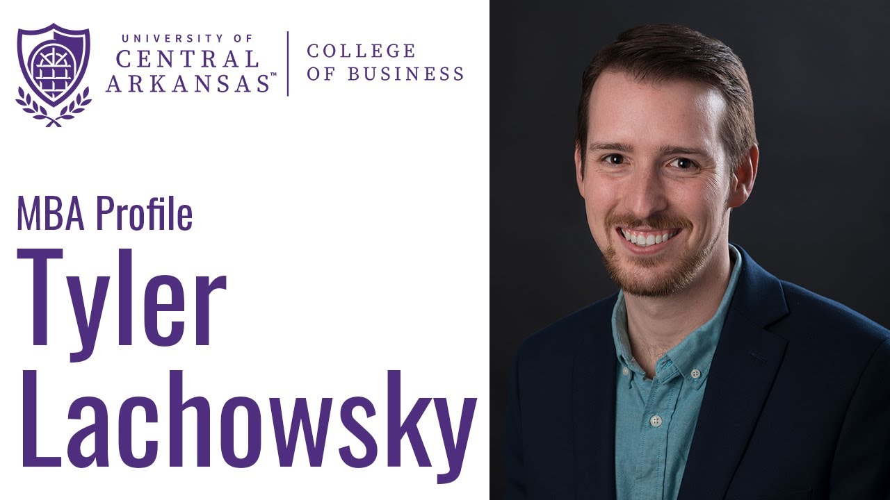 MBA Student Profile: Tyler Lachowsky | UCA College of Business