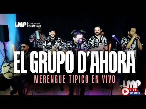 El Grupo D’AHORA | El Grupo D’AHORA Merengue Tipico Unplugged | LMP Live Sessions