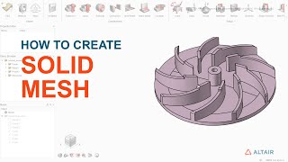 How to create a solid mesh - Impeller example