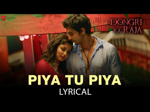 Piya Tu Piya - Arijit Singh | Dongri Ka Raja | Gashmeer Mahajani, Reecha Sinha | Chinmayi | Lyrical