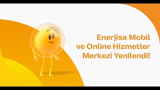 Enerjisa Mobil ve Online Hizmetler Merkezi Yenilendi!