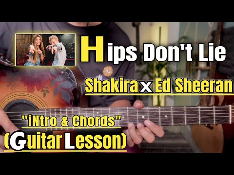 Hips Don't Lie - Shakira , Ed Sheeran | Guitar Lesson | Intro Plucking & Chords | (Anniversary Edi)