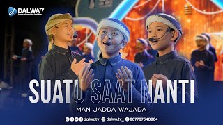 Download lagu SUATU SAAT NANTI | MAN JADDA WAJADA || BY GRUP HIBBUN NABI #dalwatv #ponpesdalwa #dalwamultimedia mp3