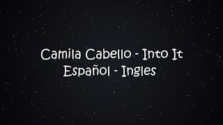 Camila Cabello - Into It (Sub Español - Ingles)