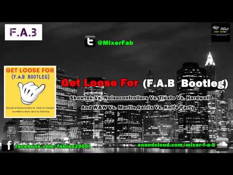 Get Loose For (F.A.B  Bootleg) FREE DOWNLOAD!!!
