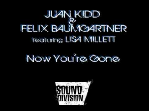 Juan Kidd & FelixBaumgartner ft Lisa Millett - Now you're gone