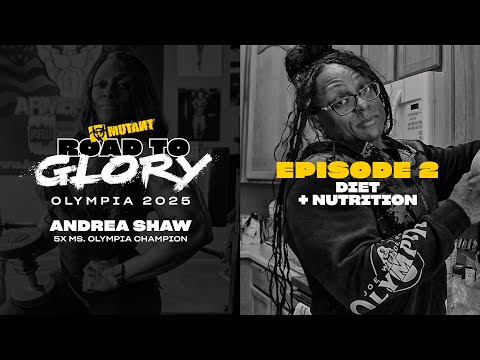 Road to Glory: Olympia 2025 - Andrea Shaw - Ep 2 | Diet & Nutrition