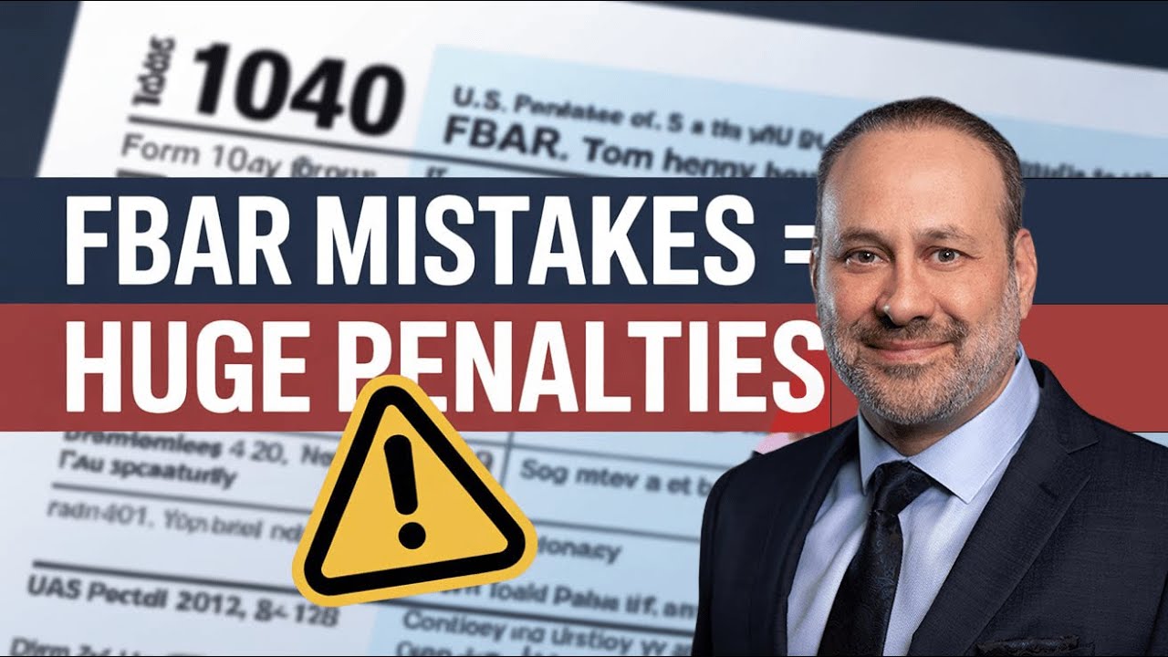 4 Common FBAR Filing Mistakes That Can Trigger IRS Penalties 🚨