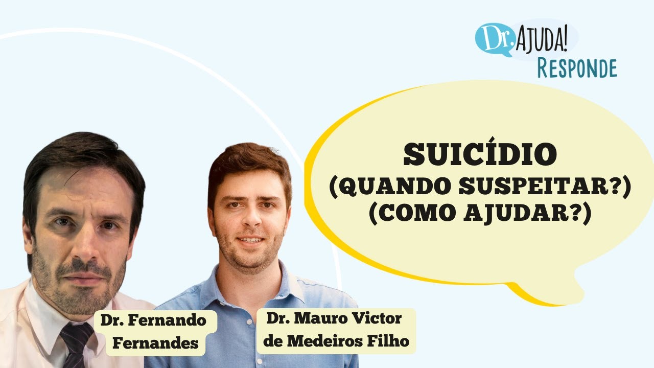 SUICÍDIO: QUANDO SUSPEITAR? COMO AJUDAR?